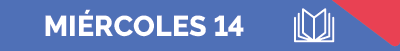 Miércoles 14