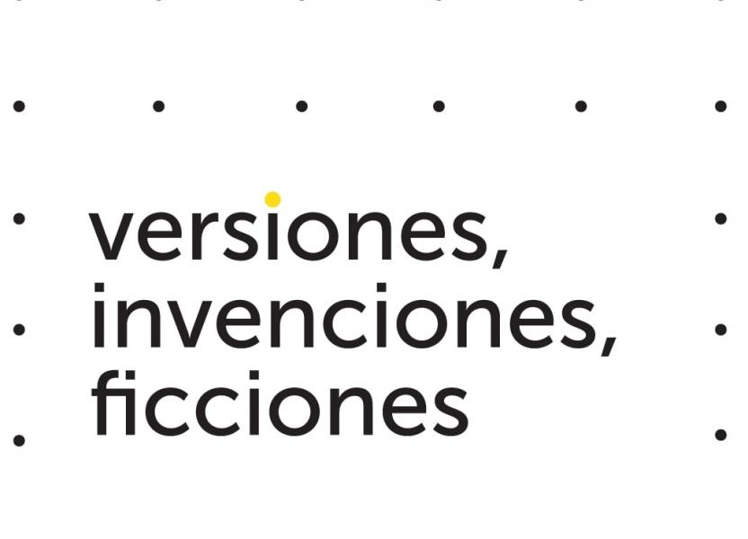 versiones, invenciones, ficciones en el macro